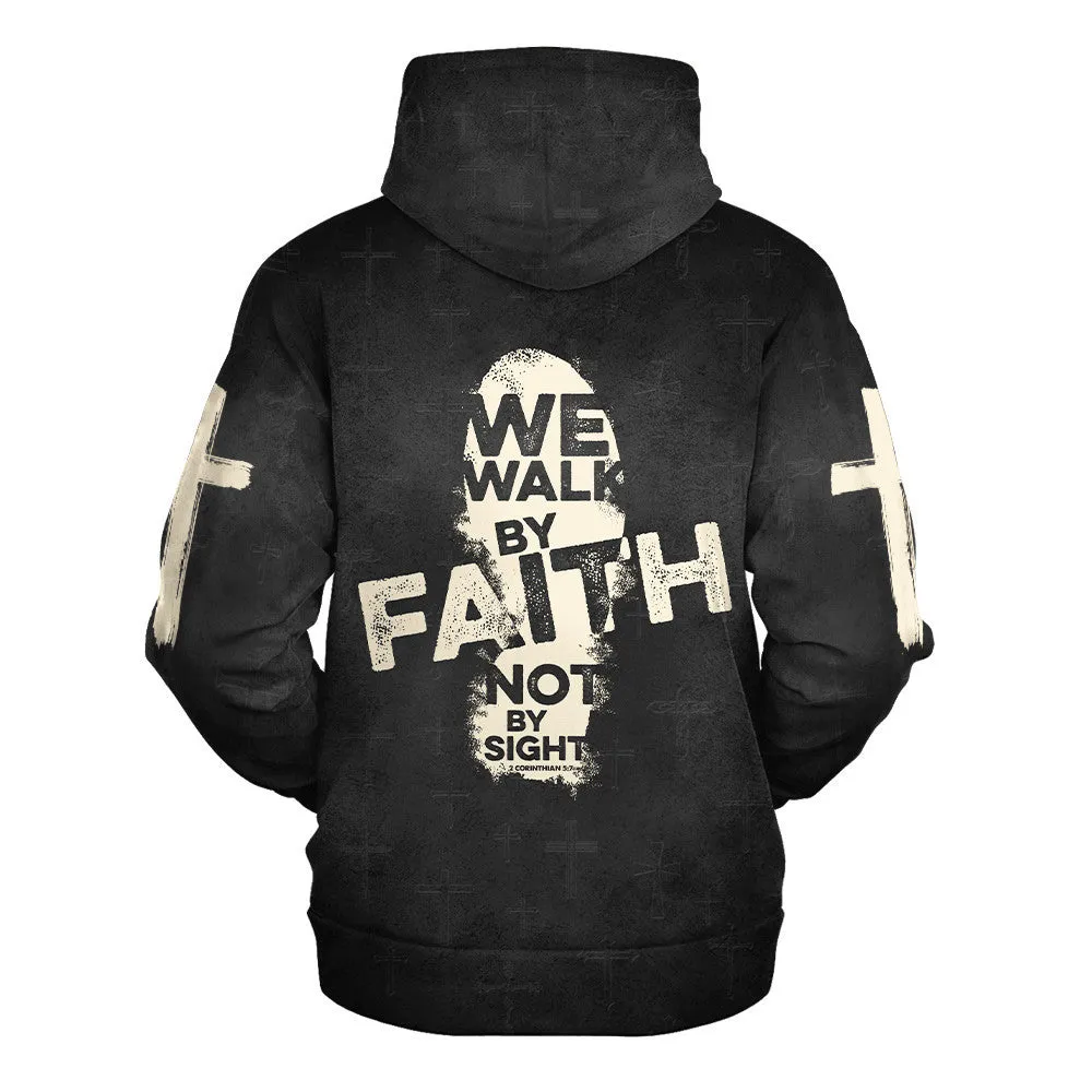 Religious Black Hoodie 3D All Over Print, We Walk By Faith Not By Sight Jesus Hoodie